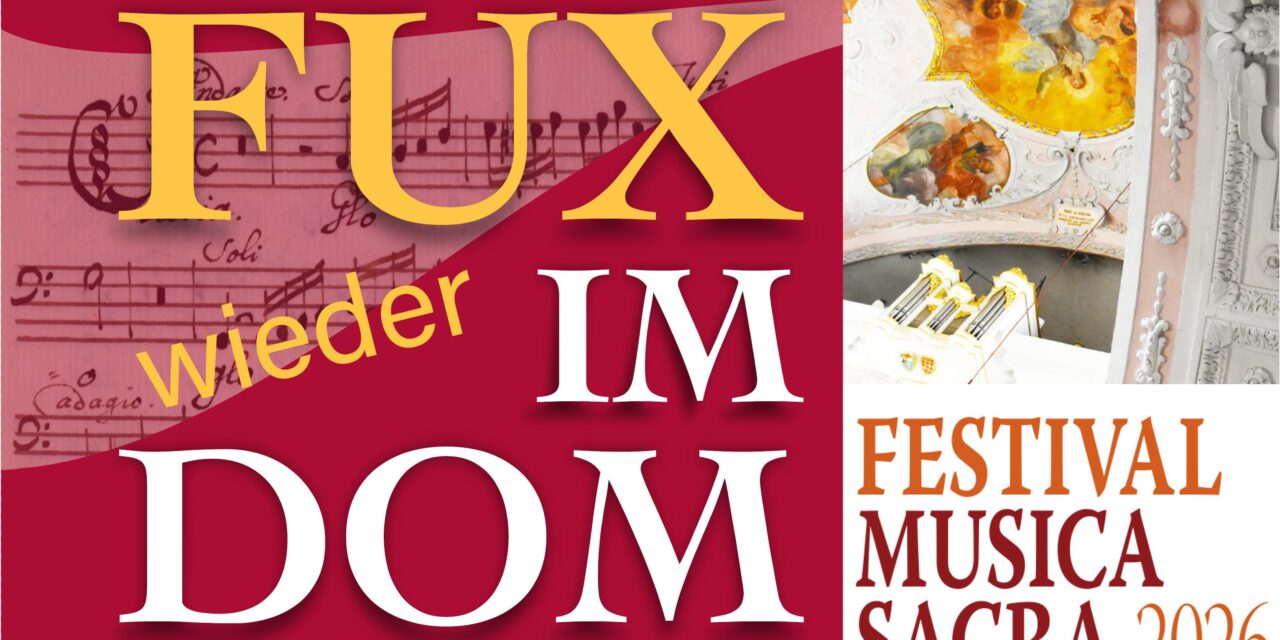 Fux (wieder) im Dom live auf ORF3 am 26. Juli 2026